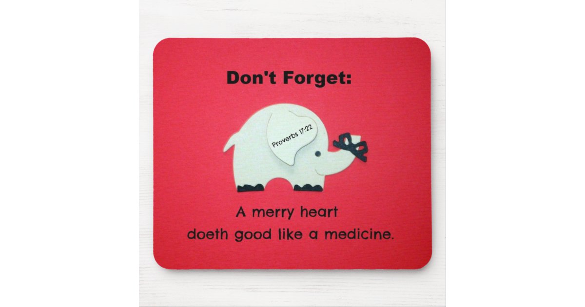 A Merry Heart Doeth Good Like A Medicine Mouse Pad Zazzle 