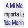 A Mi Me Importa La Vida Marina Custom Flyer