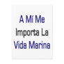 A Mi Me Importa La Vida Marina Postcard