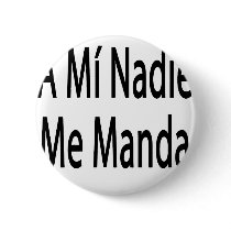 A Mi Nadie Me Manda buttons by Supernova23 A Mi Nadie Me Manda buttons