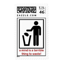 A mind is a terrible thing to waste! stamp