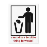 A mind is a terrible thing to waste! postcards