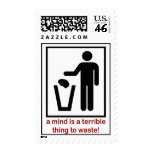 A mind is a terrible thing to waste! stamp