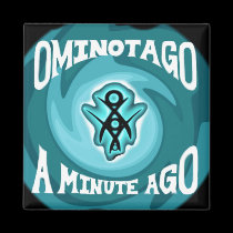 "A Minute Ago" Fridge Mag magnets