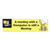 A monkey with a Computer is still a Monkey bumper stickers