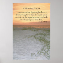 A Morning Prayer from Psalm 143:8 Posters