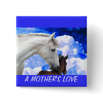 A MOTHER'S LOVE PINBACK BUTTON