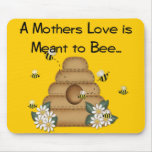 A Mother's Love is Meant to Bee Mousepad mousepads