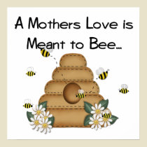 A Mother's Love is Meant to Bee Print by mrssocolov A Mother's Love is Meant to Bee Print