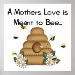 A Mother's Love is Meant to Bee Print posters