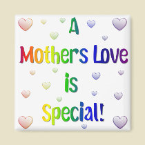 A Mother's Love is Special Magnet by mrssocolov A Mother's Love is Special Magnet