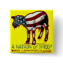 A Nation of Sheep Button by Libertymaniacs A Nation of Sheep Button