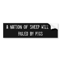a nation of sheep will be ruled by pigs bumper stickers