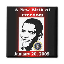 A NEW BIRTH OF FREEDOM Obama Inauguration Day magnets by Obama_Keepsakes A NEW BIRTH OF FREEDOM Obama Inauguration Day magnets