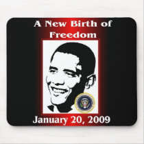 A NEW BIRTH OF FREEDOM Obama Inauguration Day mousepads by Obama_Keepsakes A NEW BIRTH OF FREEDOM Obama Inauguration Day mousepads