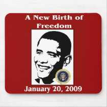 A NEW BIRTH OF FREEDOM Obama Inauguration Day mousepads by Obama_Keepsakes A NEW BIRTH OF FREEDOM Obama Inauguration Day mousepads