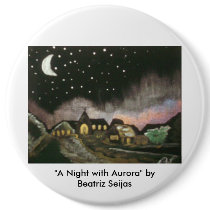 "A Night with Aurora" Art Button - Personalize it by GreatEscapesGallery "A Night with Aurora" Art Button - Personalize it