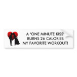 A "ONE MINUTE KISS "BURNS 26 CALORIES BUMPER STICKERS