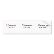 A Panamanian Can Do It Bumper Stickers
