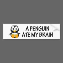 A Penguin Ate My Brain Bumper Sticker