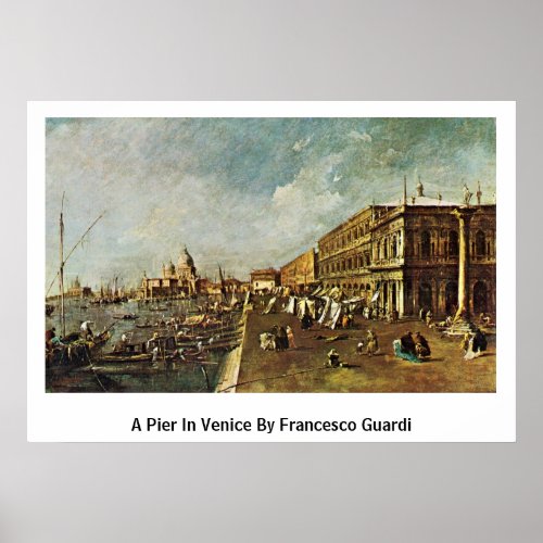 A Pier In Venice By Francesco Guardi Poster