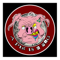 A Pig is a Pig! posters by LuvataciousSkull A Pig is a Pig! posters