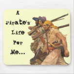 A Pirate's Life For Me... Mouse Mat
