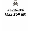 A pirates life for me t-shirts by Wildoceans A pirates life for me t-shirts