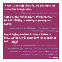 A poet is somebody who feels, and who expresses... posters by susandchris A poet is somebody who feels, and who expresses... posters