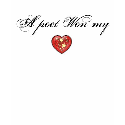 A poet Won my heart T-shirt by Wordcore1