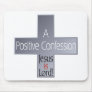 A Positive Confession Mouse Pads
