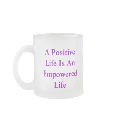 A PositveLife Is AnEmpoweredLife, A Positive Li... Mug by AuntieBluebear