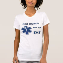 A Proud EMT Girlfriend t-shirts
