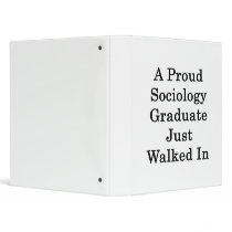 A Proud Sociology Graduate Just Walked In 3 Ring Binders