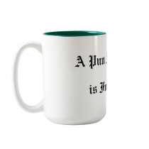 A Pun at Maturity is Fully Groan Coffee Mugs