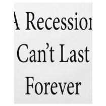 A Recession Can't Last Forever flyers by Supernova23 A Recession Can't Last Forever flyers