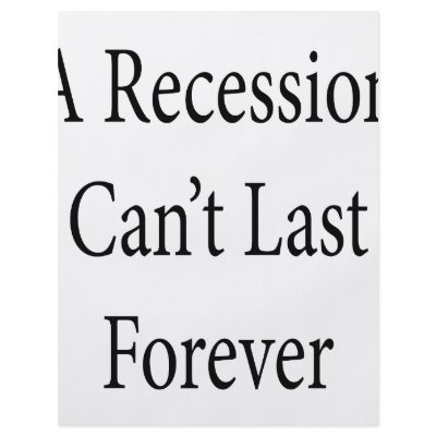 A Recession Can't Last Forever Full Color Flyer by Supernova23
