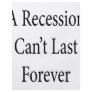 A Recession Can't Last Forever Full Color Flyer