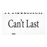 A Recession Can't Last Forever Customized Photo Card