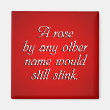 A Rose by Any Other Name Fridge Magnets
