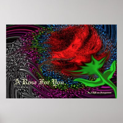 A Rose For You Poster by DoviGirl2008