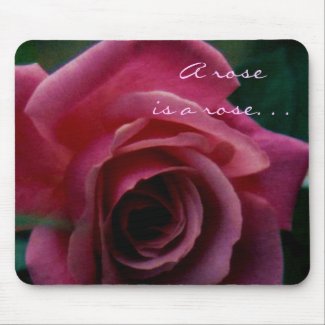 A Rose is a Rose Mousepad mousepad