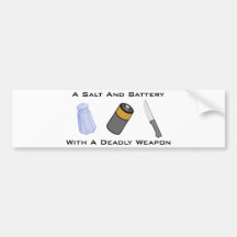 A Salt And Battery With A Deadly Weapon Bumper Sticker