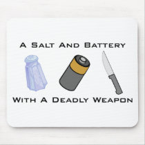 A Salt And Battery With A Deadly Weapon Mouse Pads