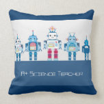 A+ Science Teacher Robots Decorative Throw Pillows