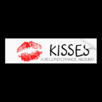 A SECOND CHANCE AROUND, KISSES, BUMPER STICKER bumper stickers