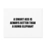 A Smart ass is always better than a dumb elephant Postcard