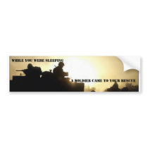 A Soldier Came to Your Rescue bumper stickers