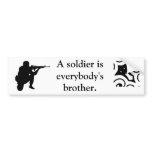A soldier is everybody's brother. bumper sticker