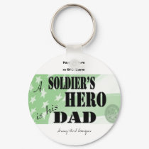 A soldier's hero is is dad keychains
